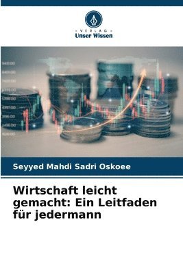 Seyyed Mahdi Sadri Oskoee - Wirtschaft leicht gemacht, Häftad