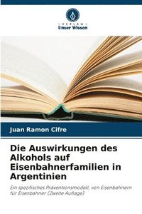 bokomslag Die Auswirkungen des Alkohols auf Eisenbahnerfamilien in Argentinien