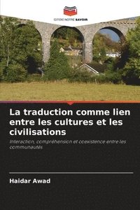 bokomslag La traduction comme lien entre les cultures et les civilisations