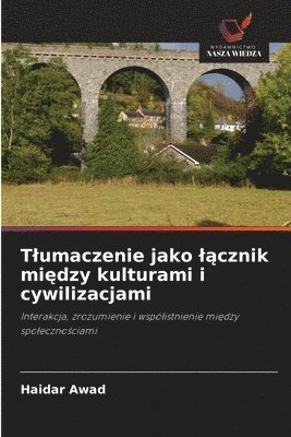 bokomslag Tlumaczenie jako l?cznik mi?dzy kulturami i cywilizacjami