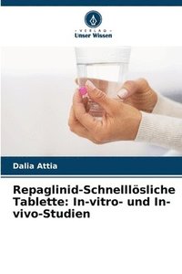 bokomslag Repaglinid-Schnelllösliche Tablette: In-vitro- und In-vivo-Studien