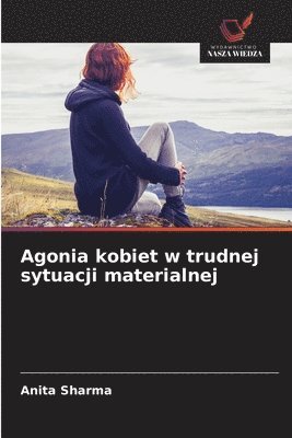 Anita Sharma - Agonia kobiet w trudnej sytuacji materialnej, Häftad
