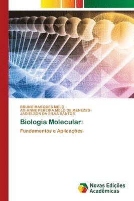 Bruno Marques Melo, Ag-Anne Pereira Melo de Menezes, Jadielson Da Silva Santos, BRUNO MARQUES MELO - Biologia Molecular, Häftad