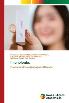 Symo Karina Medeiros Faustino Vieira, Ag-Anne Pereira Melo de Menezes, Wallyson André Dos Santos, Symo... Karina Medeiros Faustino Vieira, Symonara Karina Medeiros Faustino Vieira, Wallyson André dos Santos - Imunologia, Häftad