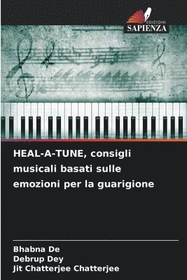 Bhabna de, Debrup Dey, Bhabna De, Jit Chatterjee Chatterjee - HEAL-A-TUNE, consigli musicali basati sulle emozioni per la guarigione, Häftad