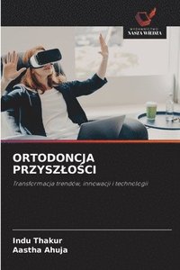 bokomslag ORTODONCJA PRZYSZ¿O¿CI