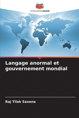 Raj Tilak Saxena - Langage anormal et gouvernement mondial, Häftad