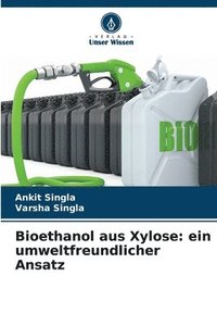 bokomslag Bioethanol aus Xylose: ein umweltfreundlicher Ansatz