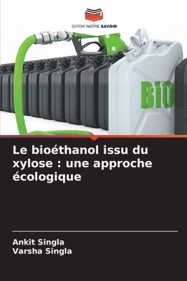 Ankit Singla, Varsha Singla - bioéthanol issu du xylose, Häftad