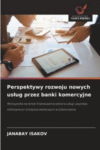 bokomslag Perspektywy rozwoju nowych uslug przez banki komercyjne