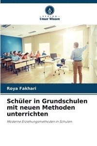 bokomslag Schüler in Grundschulen mit neuen Methoden unterrichten