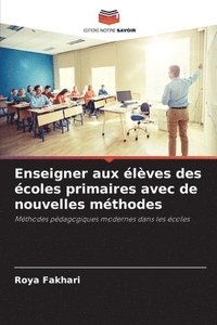 bokomslag Enseigner aux élèves des écoles primaires avec de nouvelles méthodes
