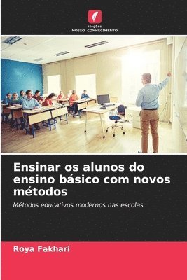 bokomslag Ensinar os alunos do ensino básico com novos métodos