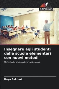 bokomslag Insegnare agli studenti delle scuole elementari con nuovi metodi