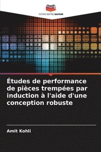 bokomslag Études de performance de pièces trempées par induction à l'aide d'une conception robuste