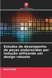 bokomslag Estudos de desempenho de peças endurecidas por indução utilizando um design robusto
