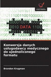 bokomslag Konwersja danych us¿ugodawcy medycznego do ujednoliconego formatu