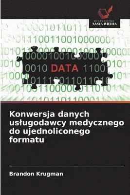 bokomslag Konwersja danych us¿ugodawcy medycznego do ujednoliconego formatu