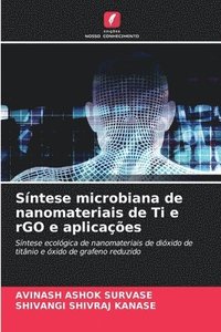 bokomslag Síntese microbiana de nanomateriais de Ti e rGO e aplicações