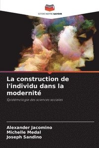 bokomslag La construction de l'individu dans la modernité