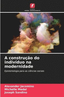 bokomslag A construção do indivíduo na modernidade