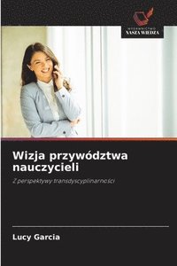 bokomslag Wizja przywództwa nauczycieli