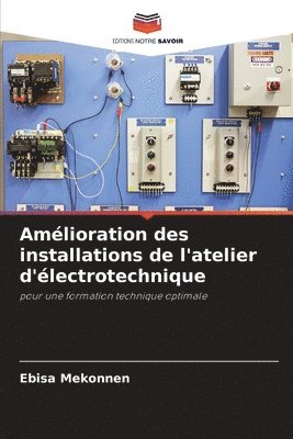 bokomslag Amélioration des installations de l'atelier d'électrotechnique