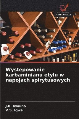 Występowanie karbaminianu etylu w napojach spirytusowych