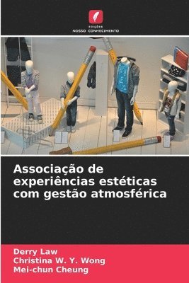 Derry Law, Christina W y Wong, Mei-Chun Cheung, Christina W. y. Wong, Christina W. Y. Wong, Mei-chun Cheung - Associação de experiências estéticas com gestão atmosférica, Häftad