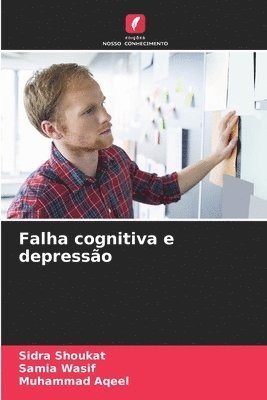 Sidra Shoukat, Samia Wasif, Muhammad Aqeel - Falha cognitiva e depressão, Häftad