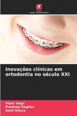 Inovações clínicas em ortodontia no século XXI