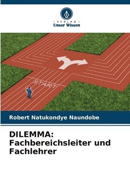 bokomslag Dilemma: Fachbereichsleiter und Fachlehrer