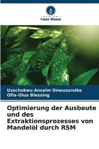 bokomslag Optimierung der Ausbeute und des Extraktionsprozesses von Mandelöl durch RSM