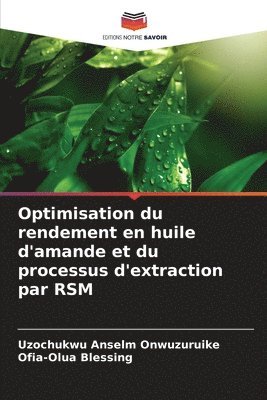 bokomslag Optimisation du rendement en huile d'amande et du processus d'extraction par RSM