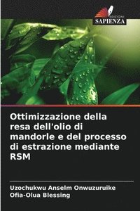 bokomslag Ottimizzazione della resa dell'olio di mandorle e del processo di estrazione mediante RSM