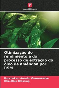 bokomslag Otimização do rendimento e do processo de extração do óleo de amêndoa por RSM