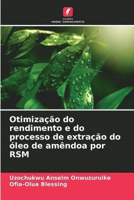 bokomslag Otimização do rendimento e do processo de extração do óleo de amêndoa por RSM