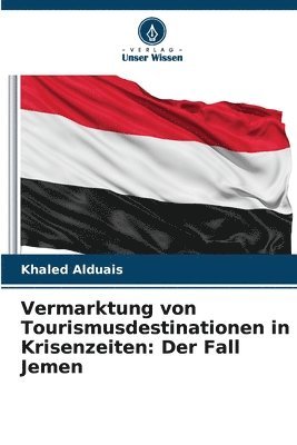 bokomslag Vermarktung von Tourismusdestinationen in Krisenzeiten: Der Fall Jemen