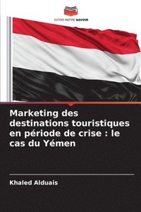 bokomslag Marketing des destinations touristiques en période de crise: le cas du Yémen