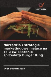 bokomslag Narz¿dzia i strategie marketingowe maj¿ce na celu zwi¿kszenie sprzeda¿y Burger King