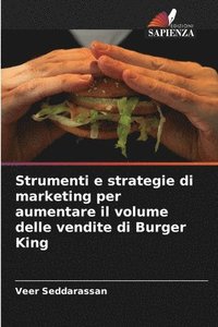 bokomslag Strumenti e strategie di marketing per aumentare il volume delle vendite di Burger King