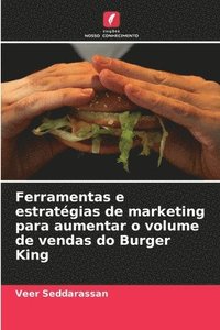 bokomslag Ferramentas e estratégias de marketing para aumentar o volume de vendas do Burger King