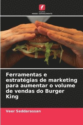 Veer Seddarassan - Ferramentas e estratégias de marketing para aumentar o volume de vendas do Burger King, Häftad