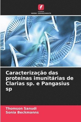 bokomslag Caracterização das proteínas imunitárias de Clarias sp. e Pangasius sp