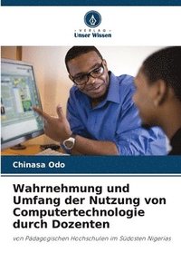 bokomslag Wahrnehmung und Umfang der Nutzung von Computertechnologie durch Dozenten