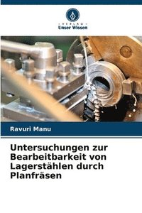 bokomslag Untersuchungen zur Bearbeitbarkeit von Lagerstählen durch Planfräsen