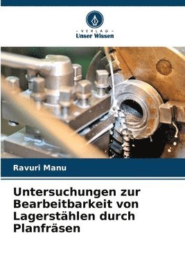 bokomslag Untersuchungen zur Bearbeitbarkeit von Lagerstählen durch Planfräsen