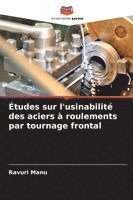 bokomslag Études sur l'usinabilité des aciers à roulements par tournage frontal