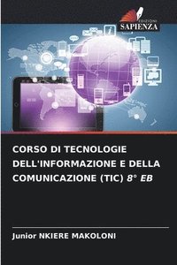 bokomslag Corso Di Tecnologie Dell'informazione E Della Comunicazione (Tic) 8° Eb