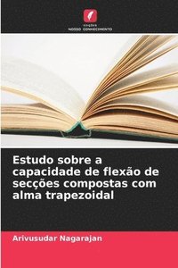 bokomslag Estudo sobre a capacidade de flexão de secções compostas com alma trapezoidal